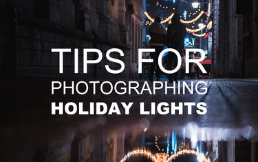 Tips for Photographing Holiday Lights