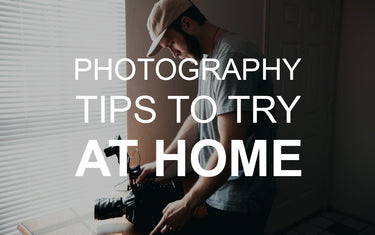 Photography Tips to Try at Home