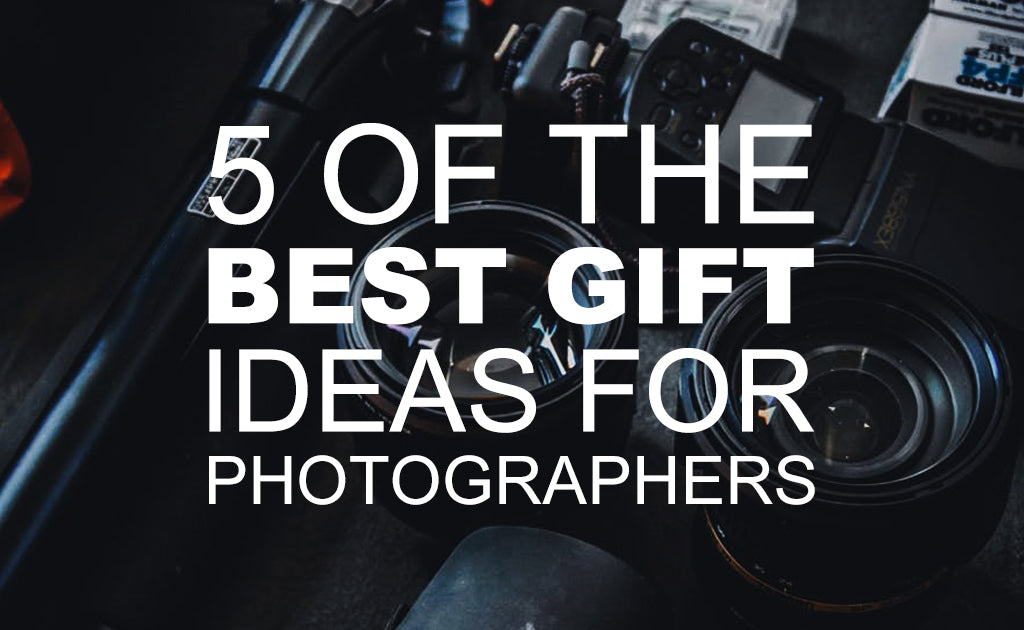5 of the Best Gift ideas for Photographers
