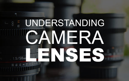 Understanding Camera Lenses