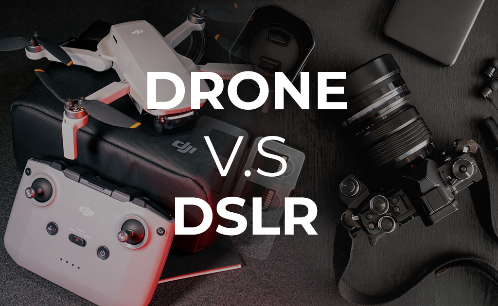 Drone vs DSLR Camera