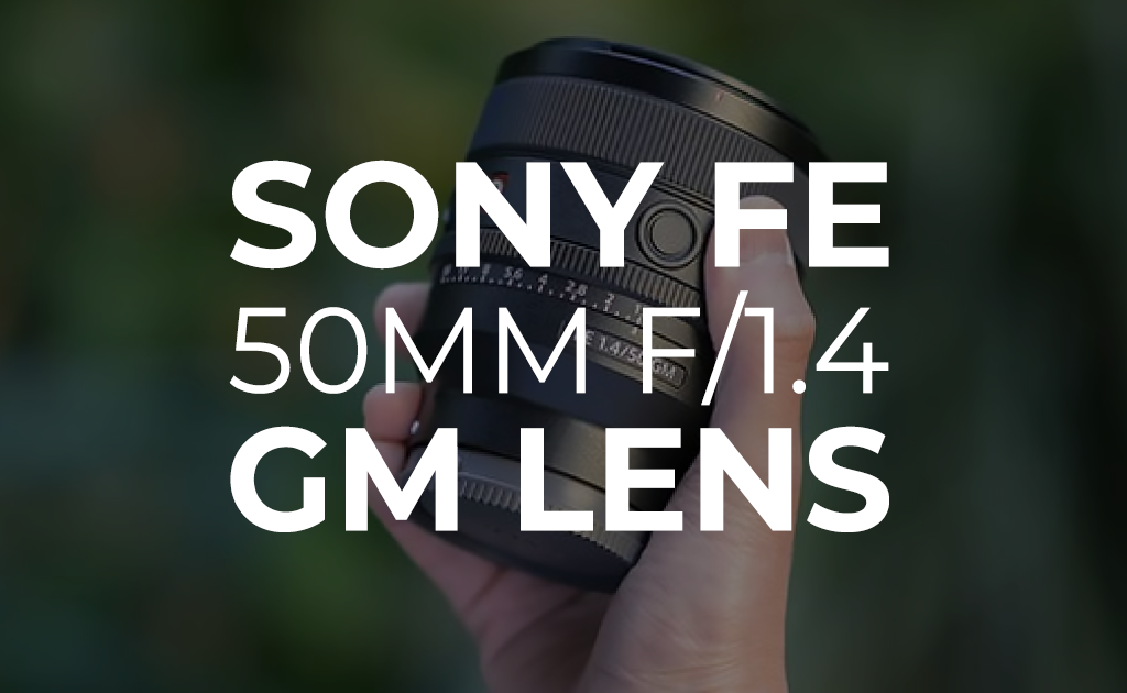 Sony FE 50mm f/1.4 GM Lens